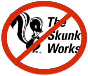 no skunkworks